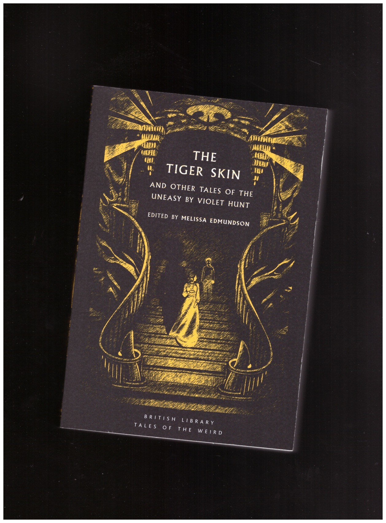 HUNT, Violet; EDMUNDSON, Melissa (ed.)  - The Tiger Skin, and Other Tales of the Uneasy